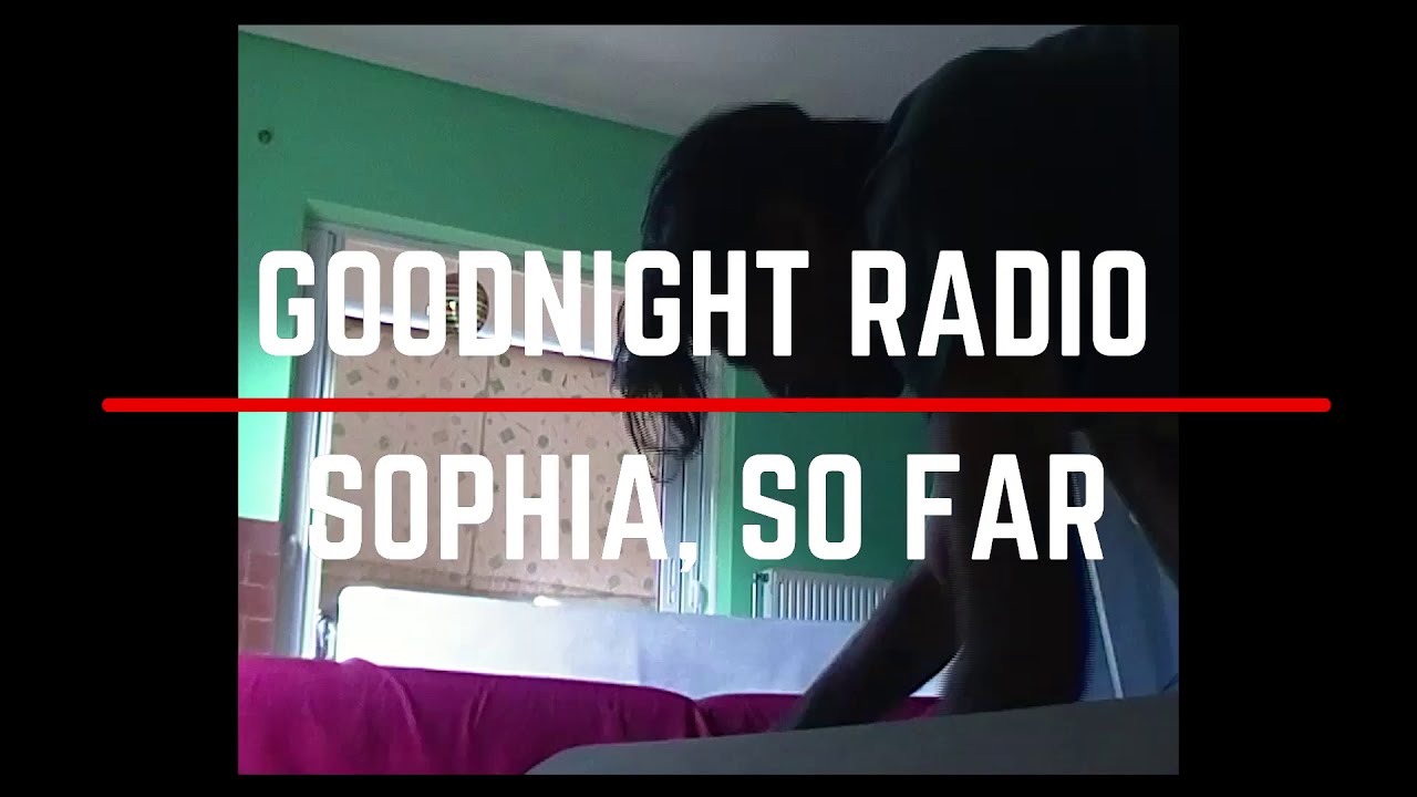 Goodnight Radio - Sophia so far (w/lyrics)