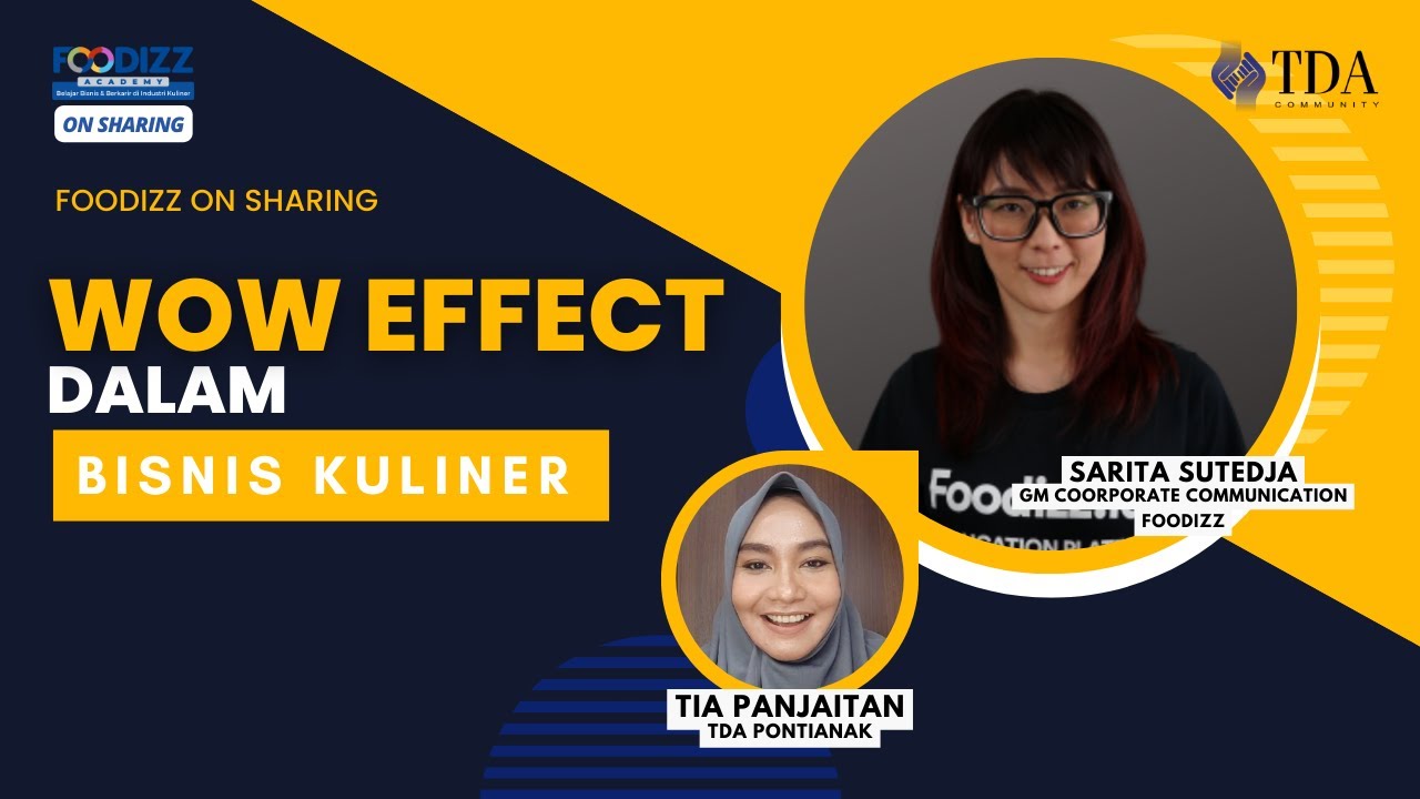 WOW EFFECT DALAM BISNIS KULINER | Foodizz Academy x Tangan Di Atas (TDA)
