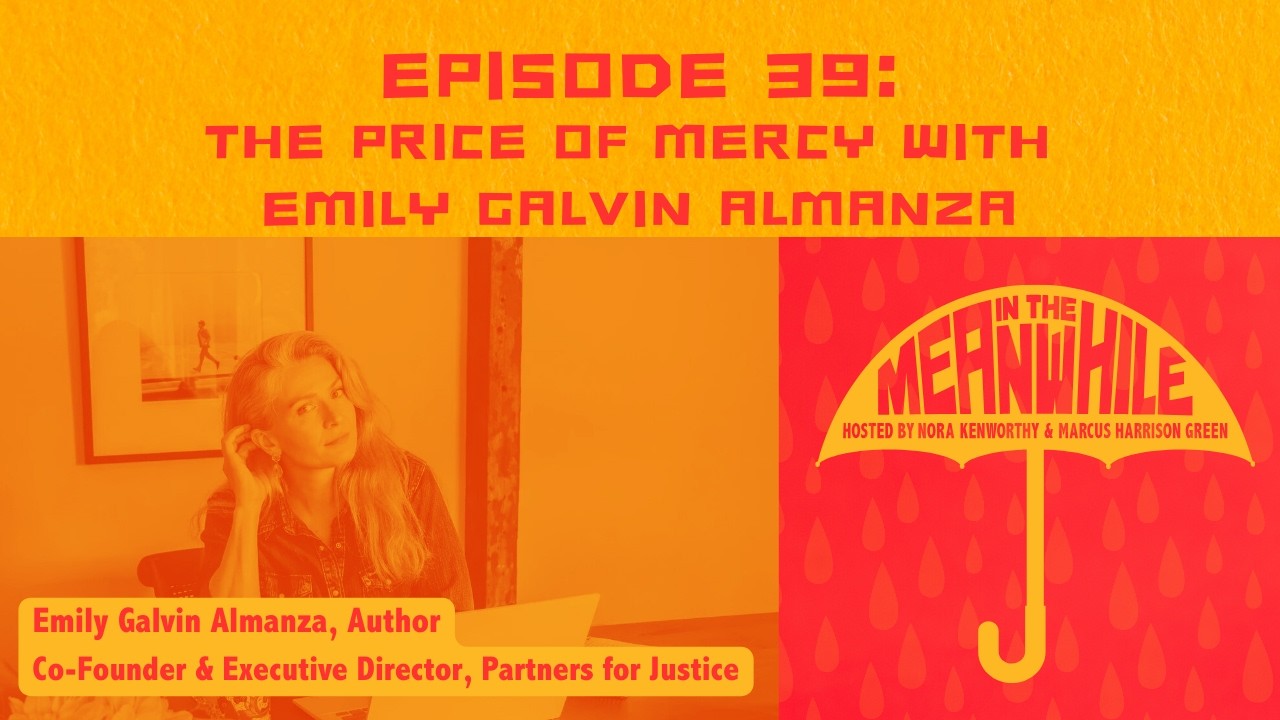 Ep 39: The Price of Mercy with Emily Galvin Almanza