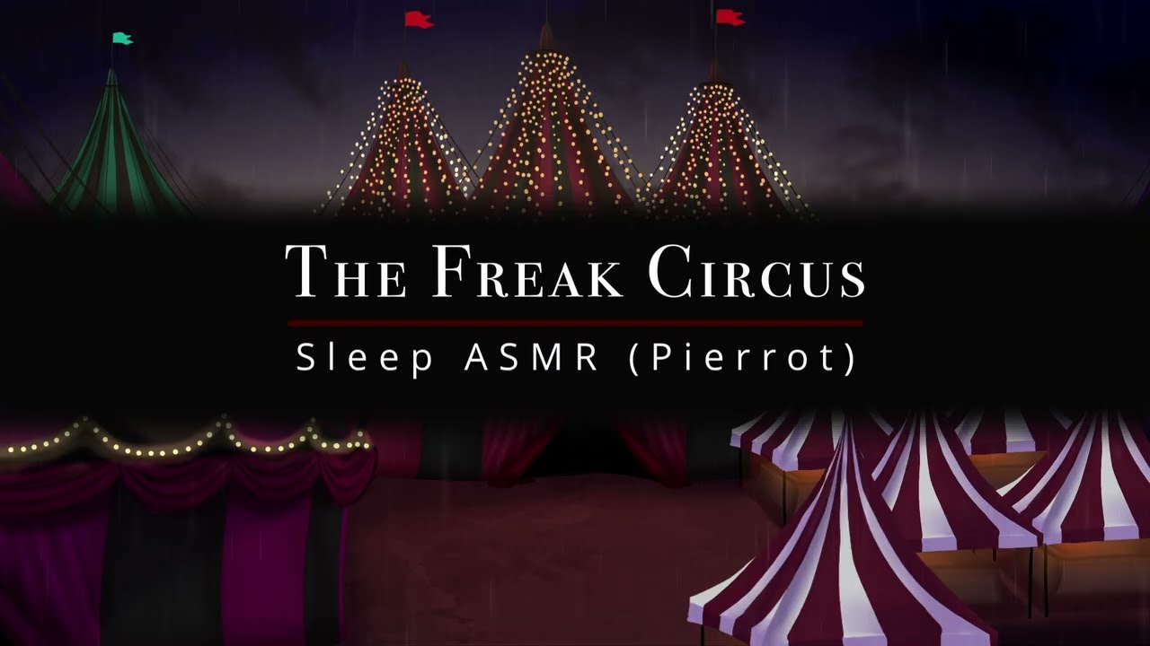 The Freak Circus: Sleep ASMR (Pierrot) (Rainy Ambiance)
