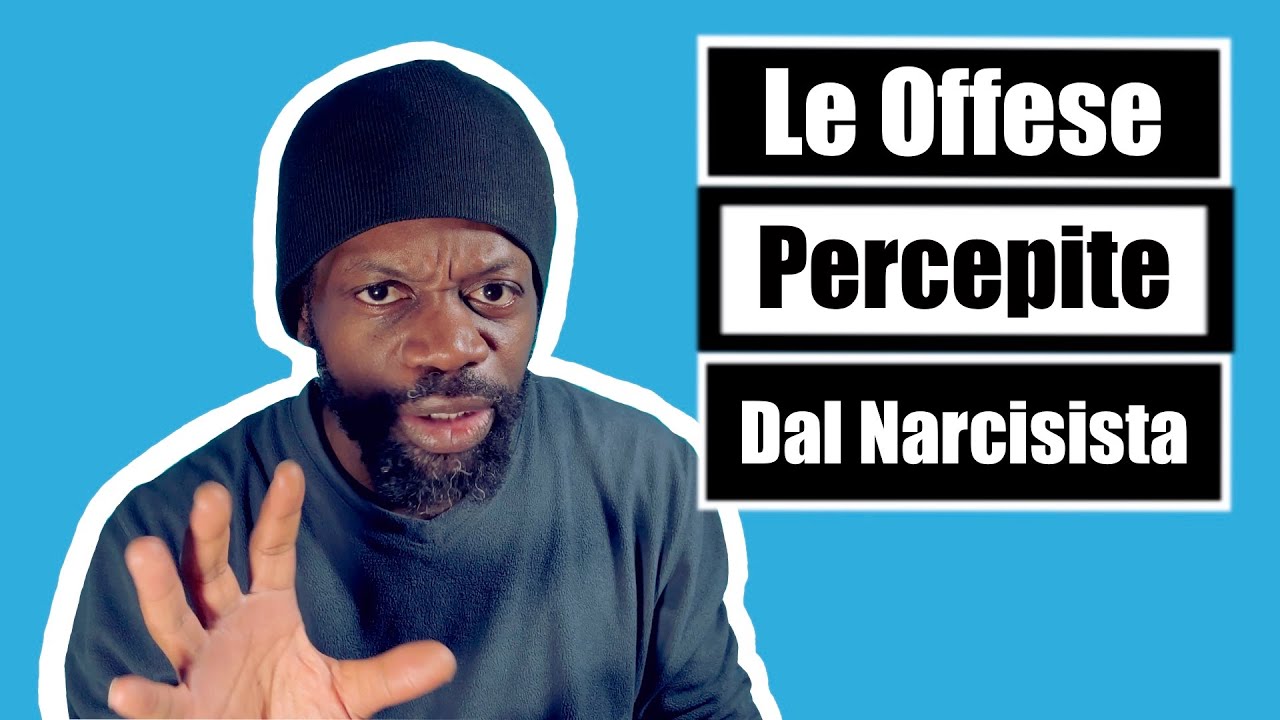 Le offese percepite dal narcisista