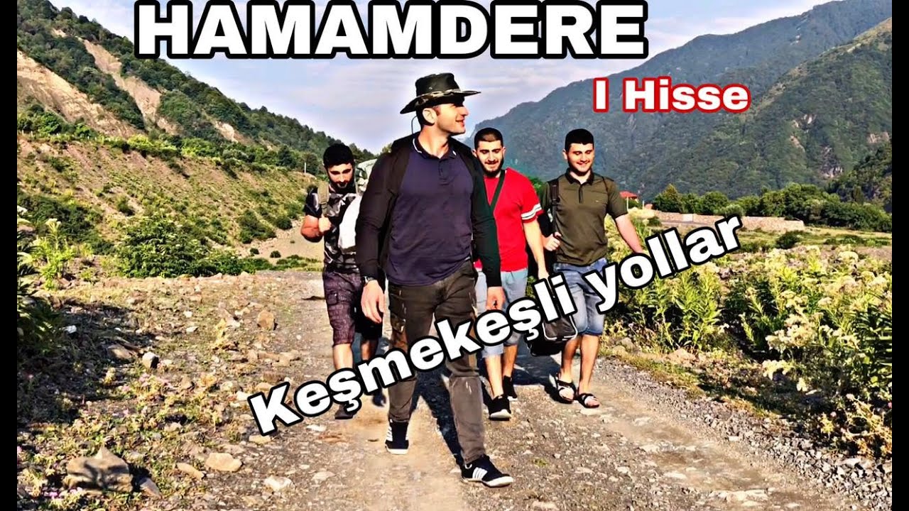 HAMAMDEREYE GEDİRİK ! (İLİSU İSTİSU) | 1-ci Hissə