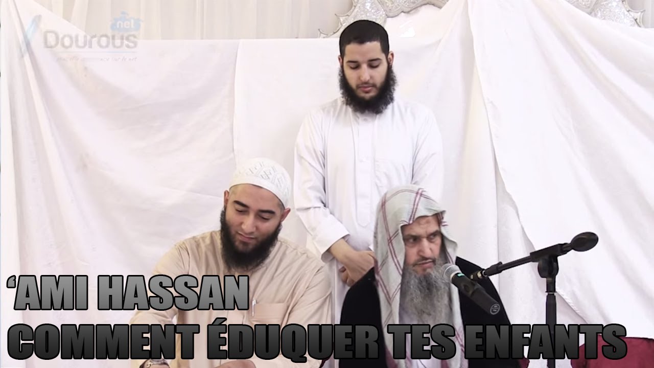 COMMENT ÉDUQUER TES ENFANTS - 'AMI HASSAN