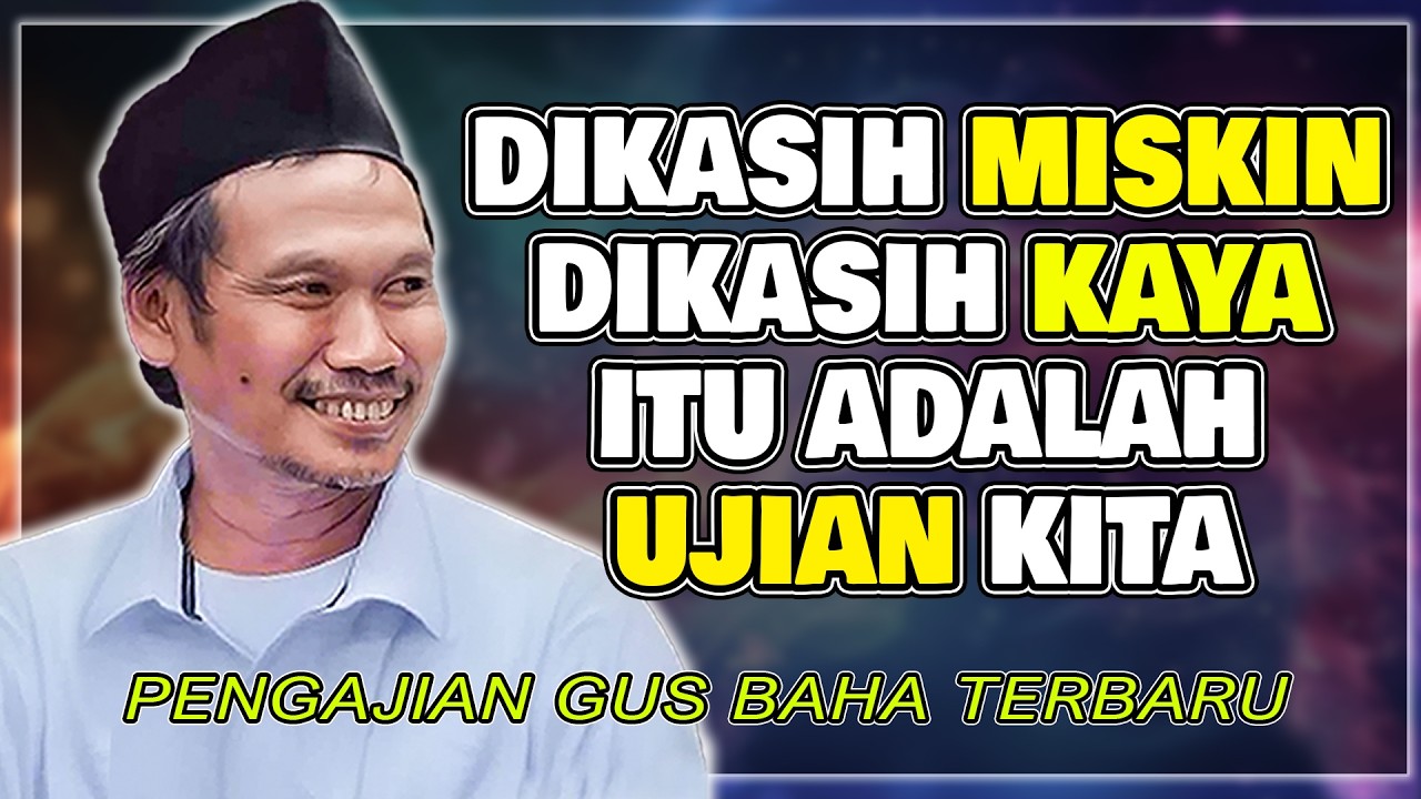 GUS BAHA || DIKASIH MISKIN DIKASIH KAYA ITU ADALAH  UJIAN KITA || NGAJI BARENG GUS BAHA #gusbaha