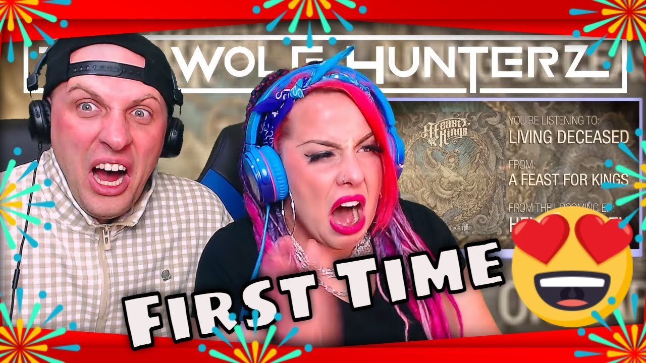 A Feast For Kings - Living Deceased | THE WOLF HUNTERZ Reactions
