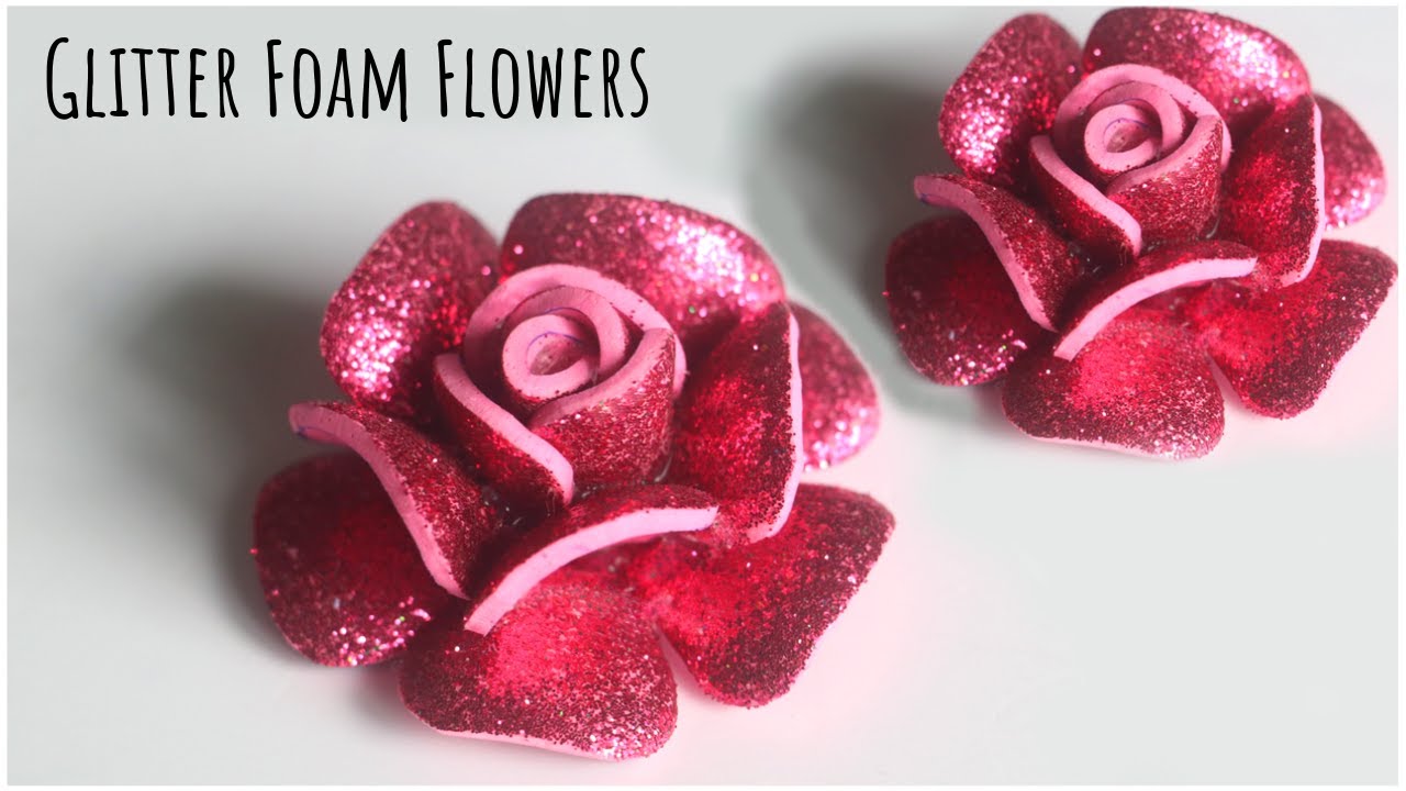 How To Make Rose ? Glitter Foam Flowers | Flower Making using Eva Foam | Foamiran Flowers DIY