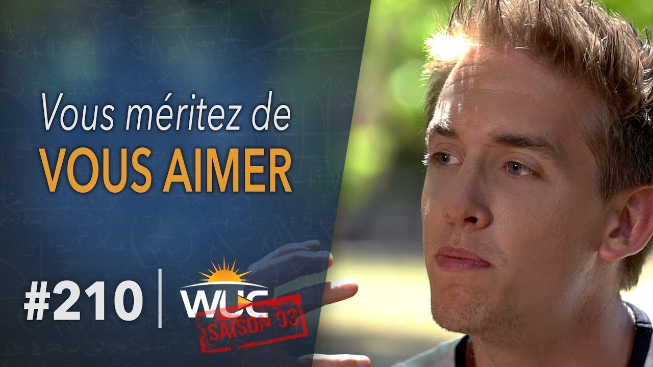 Vous m&eacute;ritez de VOUS AIMER ! - WUC #210