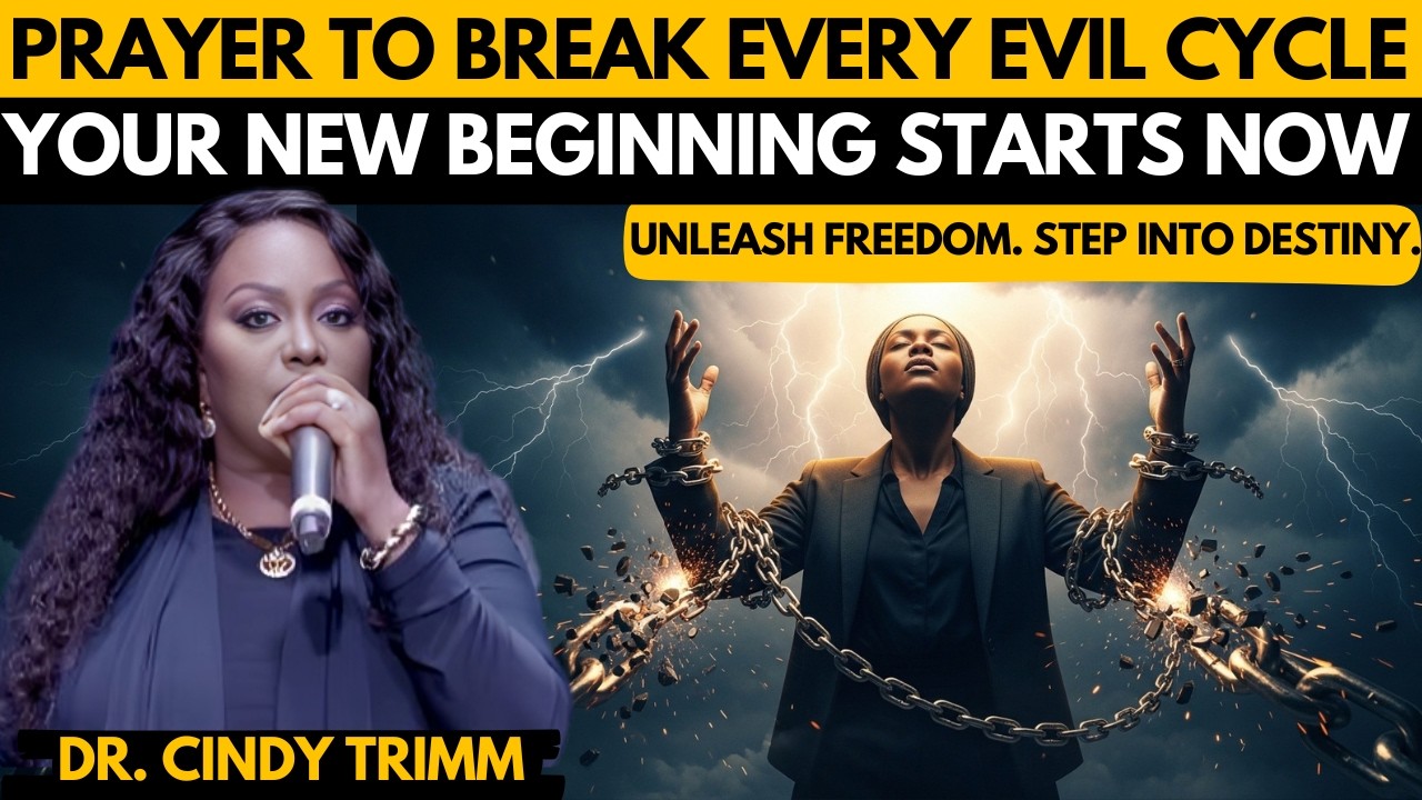 Break Evil Cycles & Patterns | Powerful Prayer for New Beginnings | Dr. Cindy Trimm Sermon