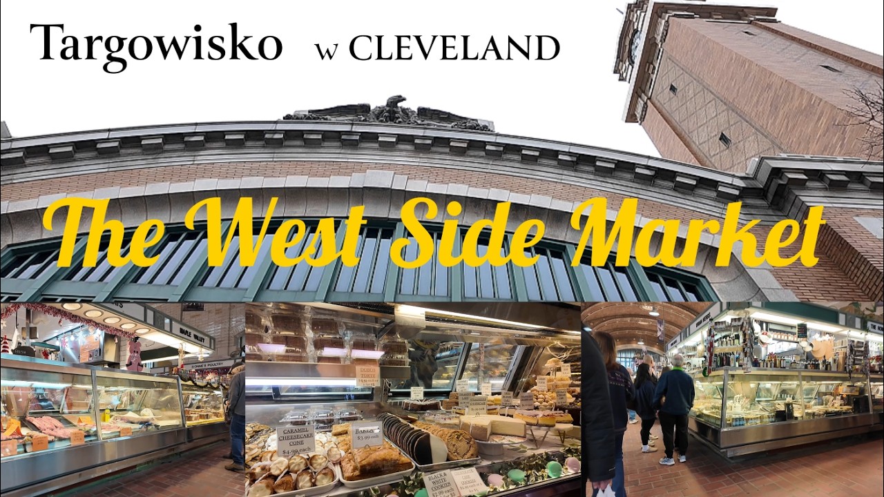 Targowisko West Side Market w Cleveland 2026: co zobaczyliśmy?
