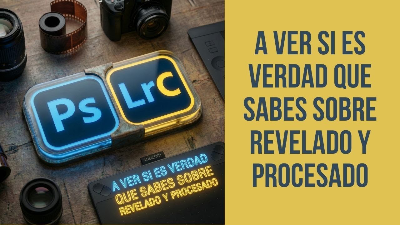 A ver si es verdad que sabes sobre revelado y procesado