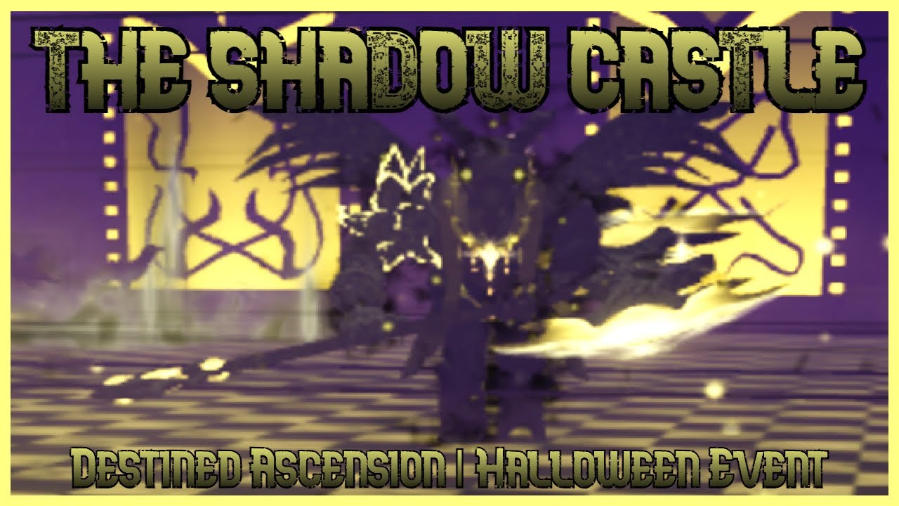 Shadow Castle | Destined Ascension