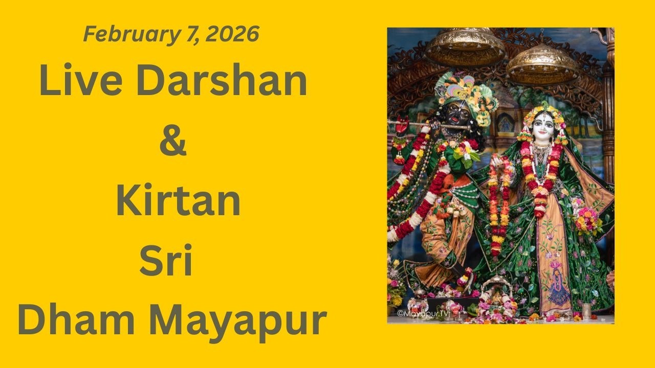 Live Darshan &  Kirtan Sri Dham Mayapur  (February 07, 2026)