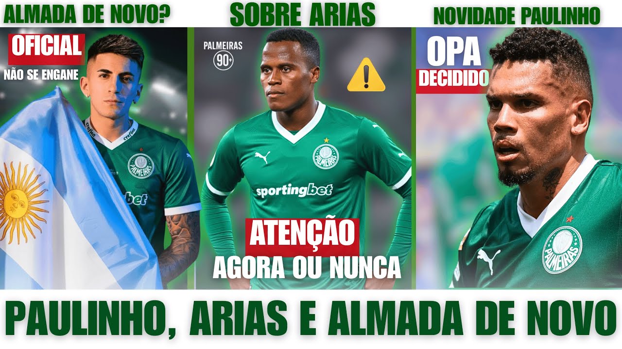 SURPRESA POR PAULINHO, MOVIMENTO FINAL POR ARIAS E A VERDADE SOBRE THIAGO ALMADA NO VERDÃO!