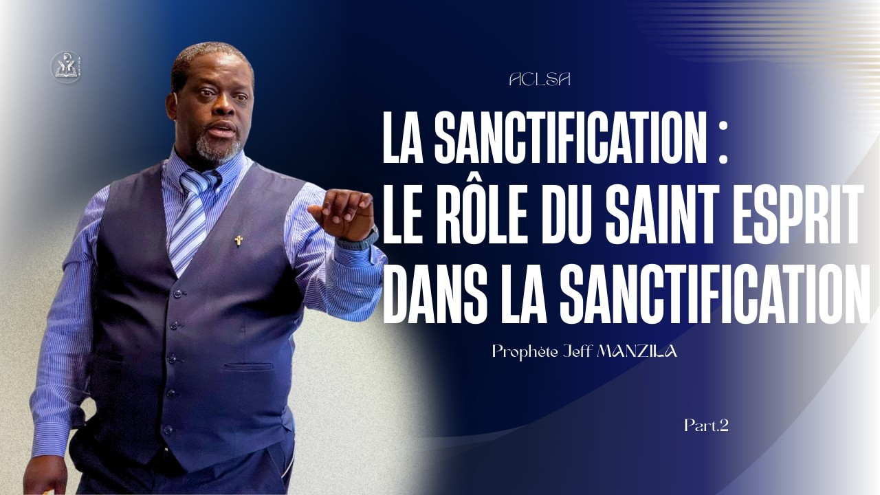 LE RÔLE DU SAINT ESPRIT DANS LA SANCTIFICATION - Pr Jeff MANZILA | DIMANCHE 15 FÉVRIER 2026