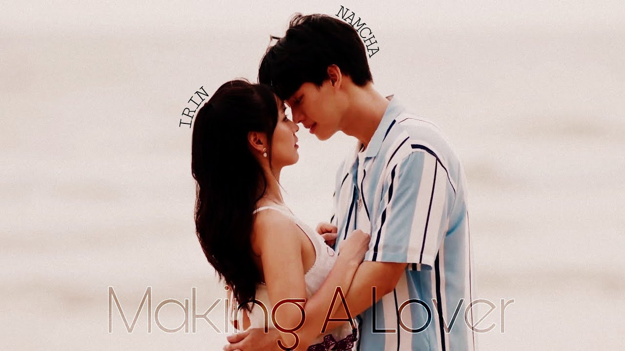 {FMV} NamchaIrin - Making A Lover || Devil Sister