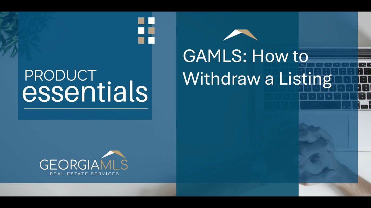 GAMLS Essentials: Withdrawing a Listing