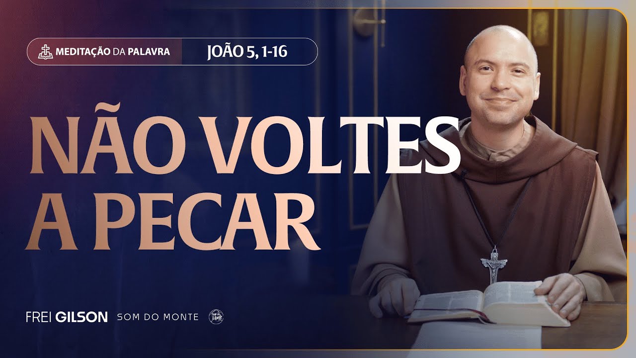 N&atilde;o voltes a pecar | (Jo&atilde;o 5, 1-16) #2302