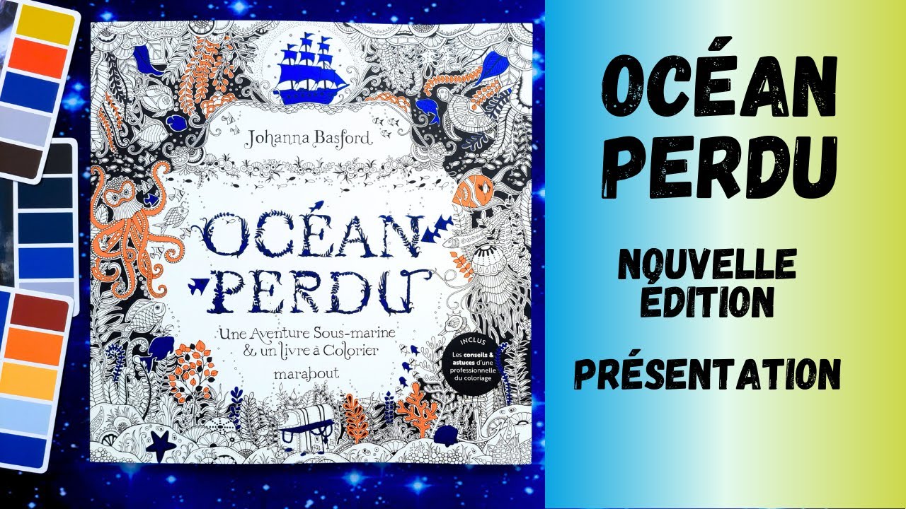 OCÉAN PERDU Nouvelle édition : PRÉSENTATION + mes COLORIAGES TERMINÉS - Johanna BASFORD