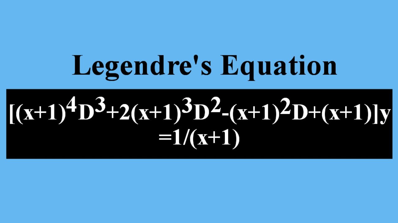 [(x+1)^4D^3+2(x+1)^3D^2-(x+1)^2D+(x+1)]y=1/(x+1) #LegndresEquation L1k,117