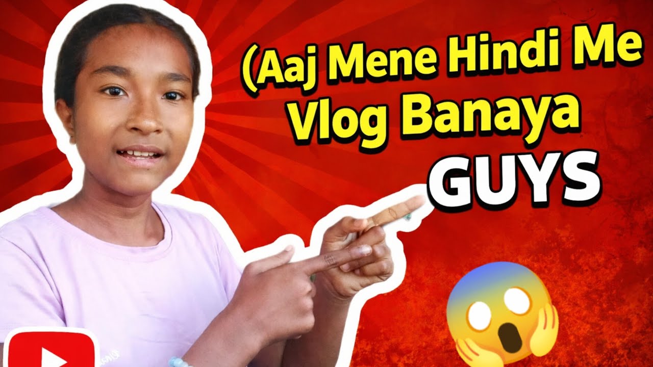 Aaj mene hindi me vlog banaya guys 😱