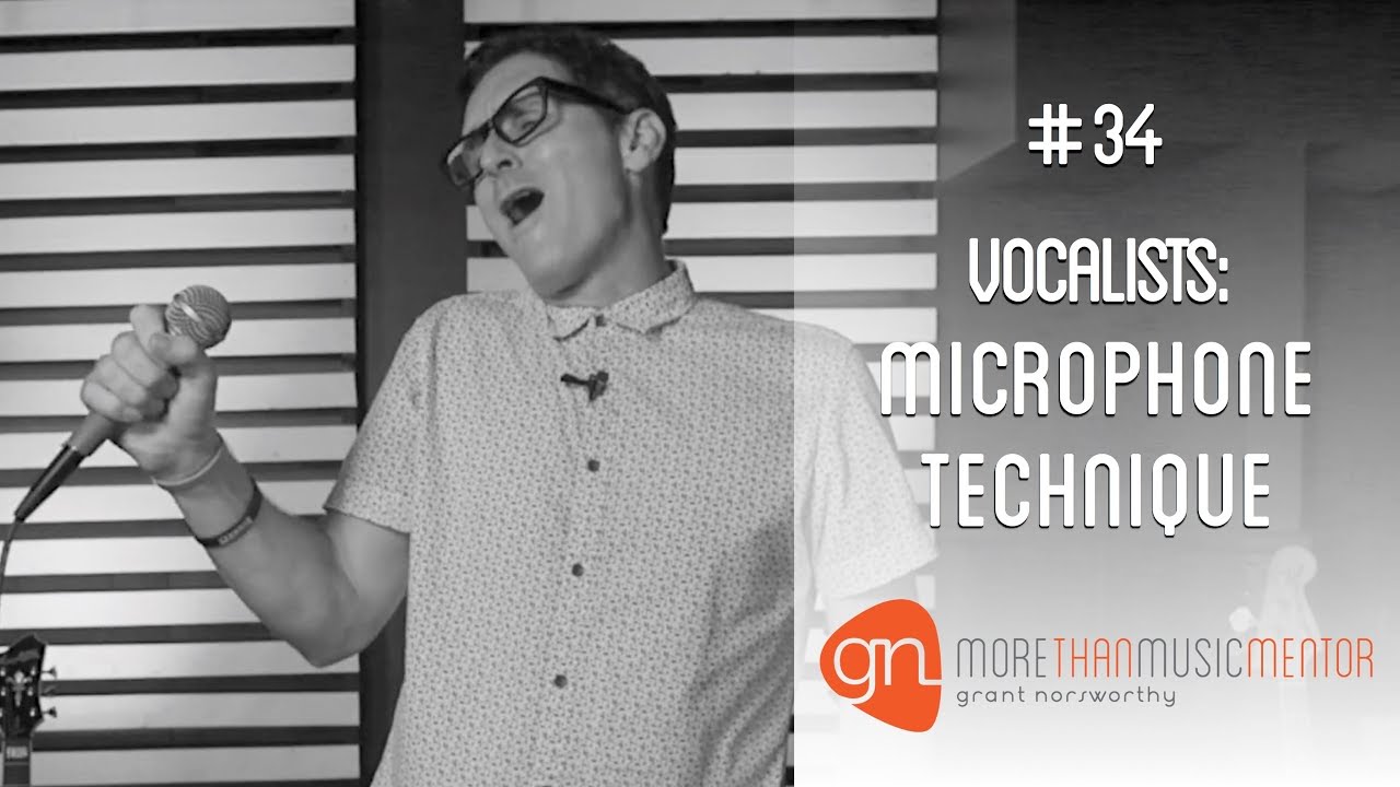 #34 Vocalists: Microphone Technique
