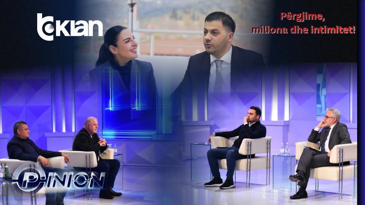 Opinion - P&euml;rgjime, miliona dhe intimitet! - 22 Dhjetor 2025