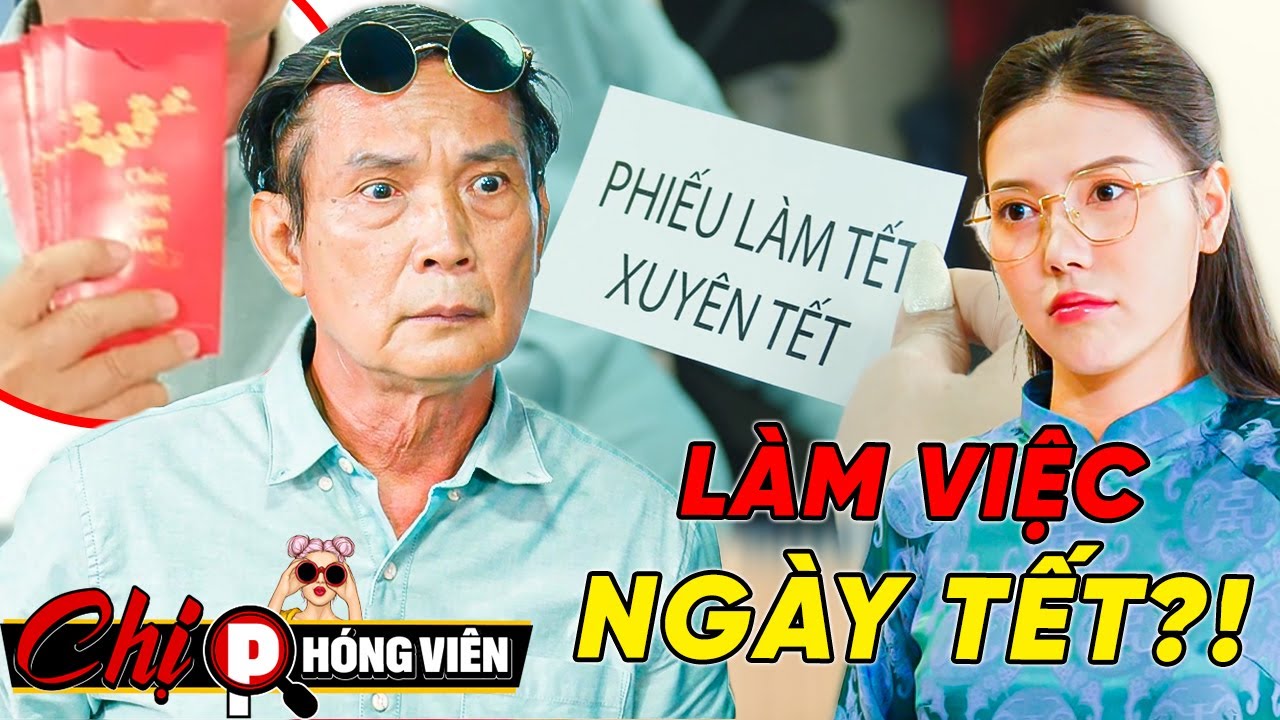 ⚠️TRỪNG TRỊ Cấp Trên LÌ XÌ Phiếu Làm Việc Ngày TẾT?!! | Chị Phóng Viên #044
