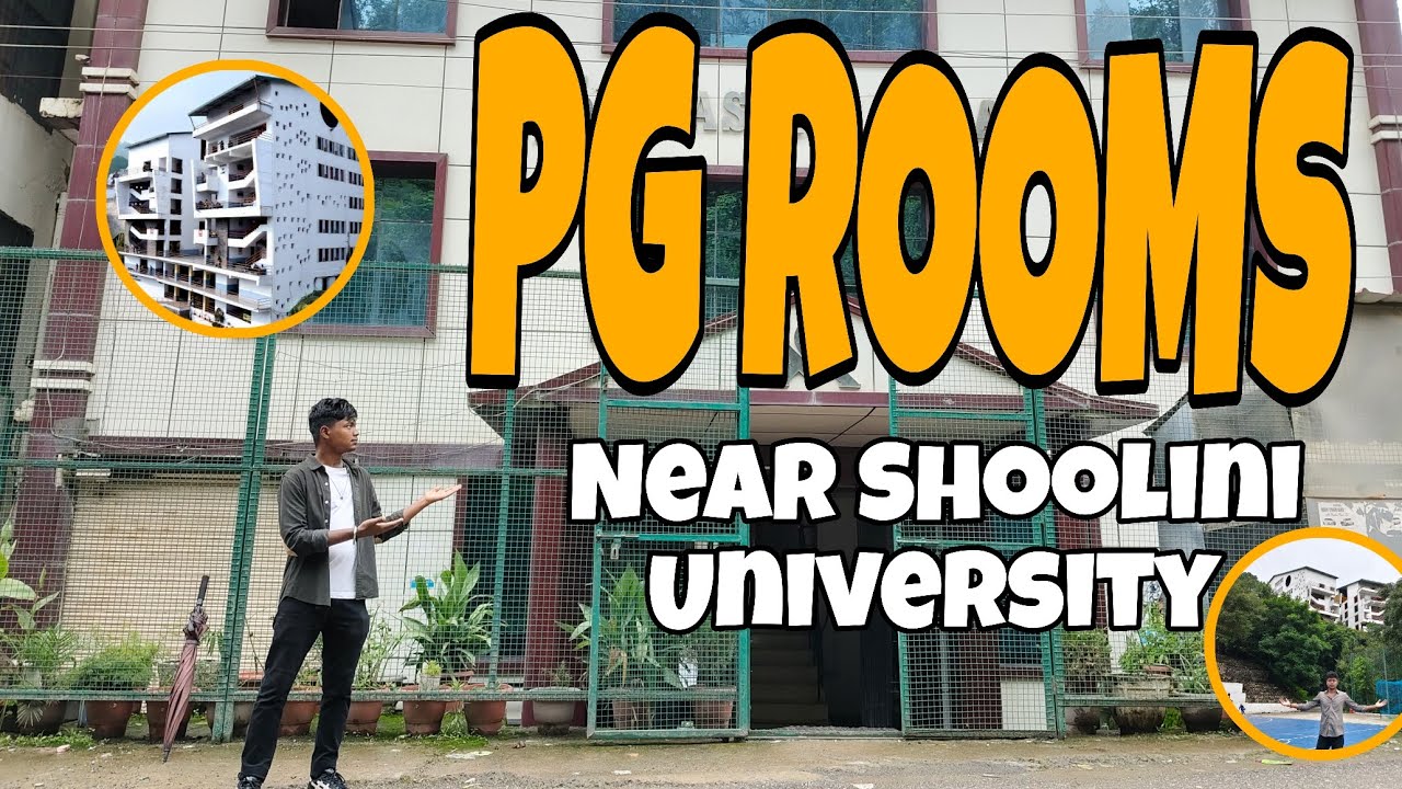 PG and Rooms Near Shoolini University Tour