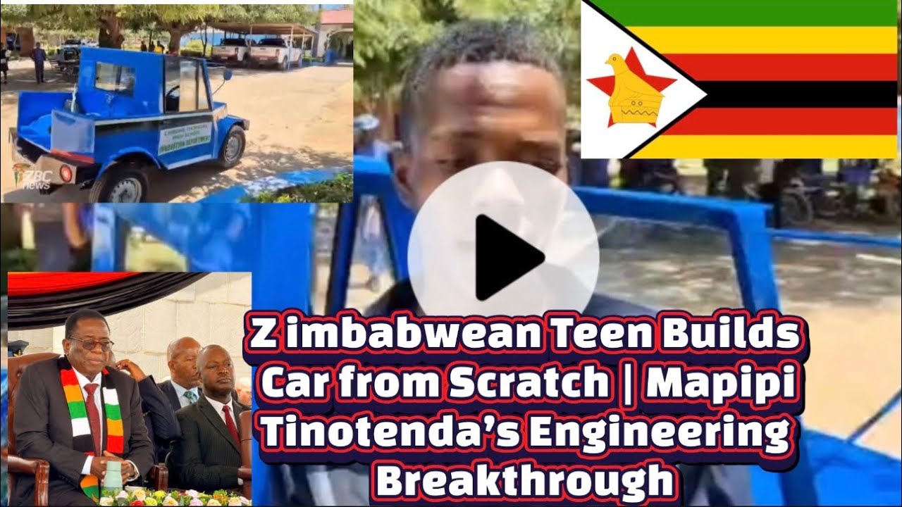 Zimbabwean Teen Builds Car from Scratch | Mapipi Tinotenda&rsquo;s Engineering Breakthrough