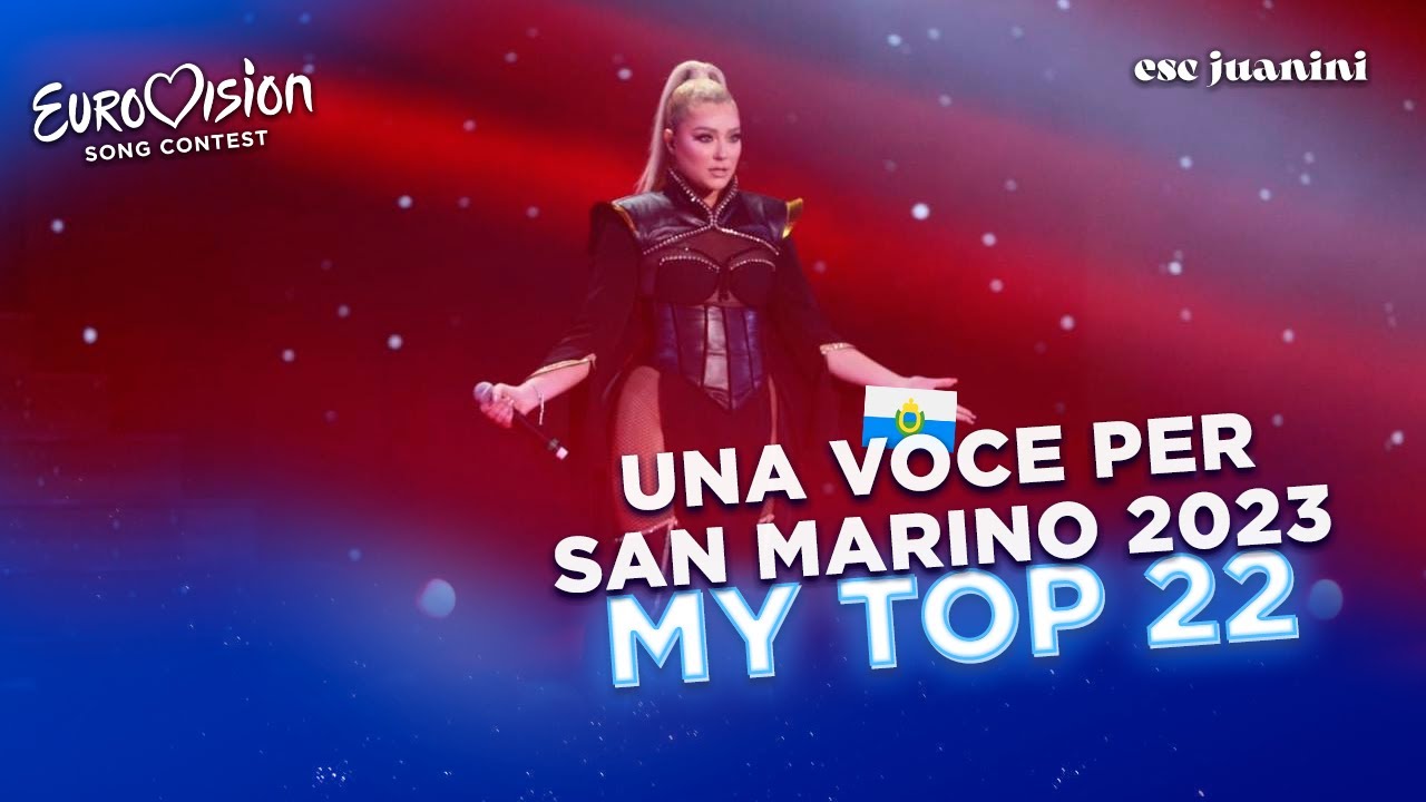 🇸🇲 Una Voce Per San Marino 2023 : My Top 22 (San Marino Eurovision 2023)