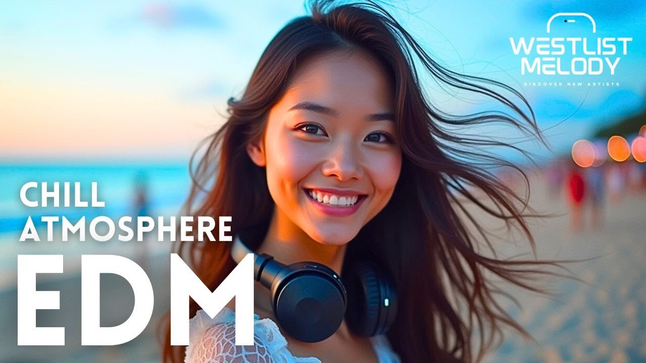 Chill Atmosphere EDM 2026 🎧 Music That Feels Like a Calm Breath During Busy Days