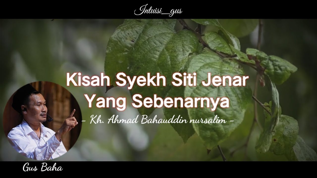 Kisah Syekh Siti Jenar Yang Sebenarnya. - Gus Baha.