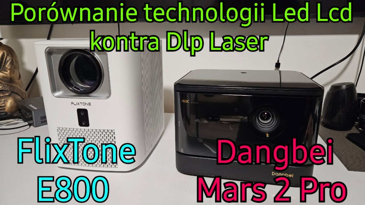 Por&oacute;wnanie projektor&oacute;w Led Lcd FlixTone E800 i Dangbei Mars 2 Pro