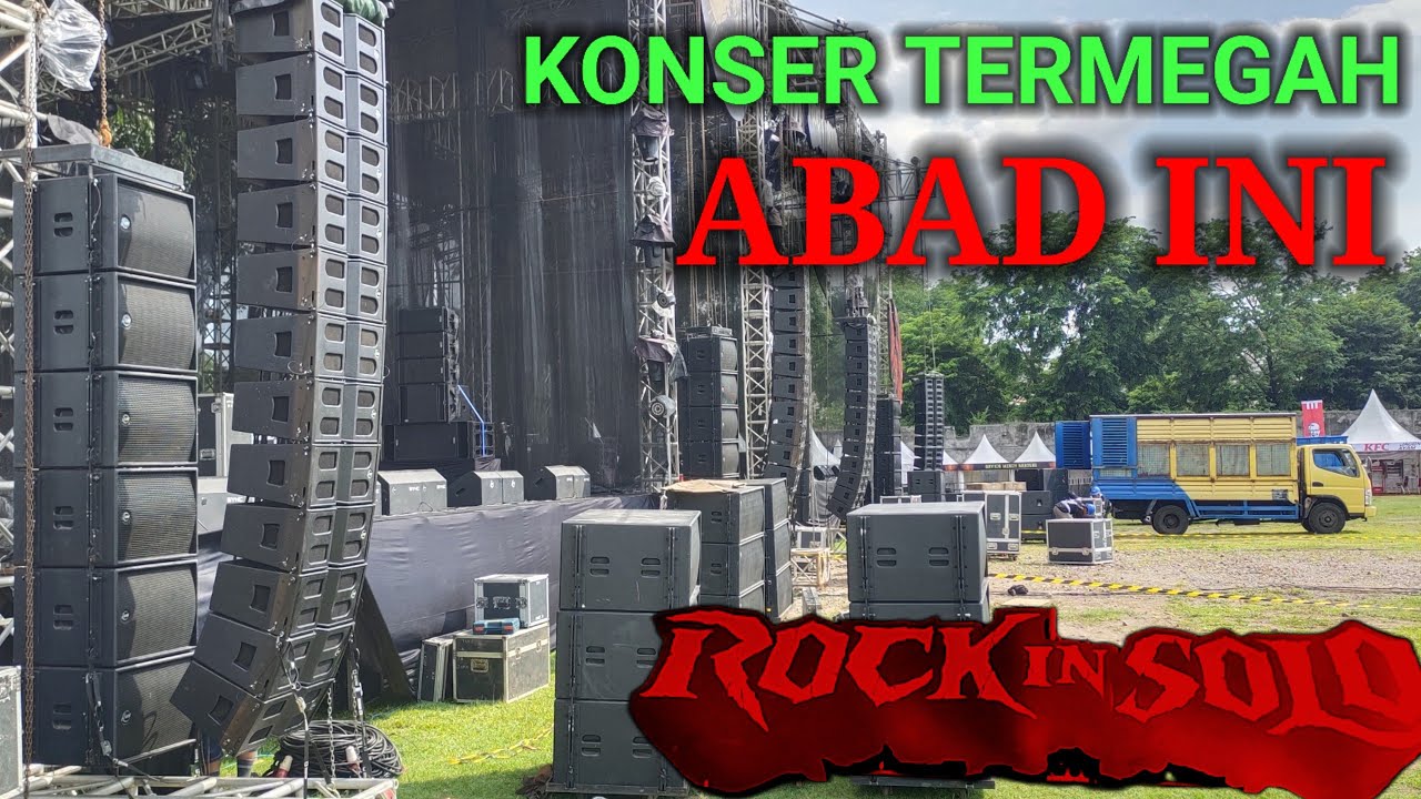 REAL⁉️MELIHAT LOADING SOUND SYSTEM ROCK IN SOLO KONSER TERMEGAH DI BUMI