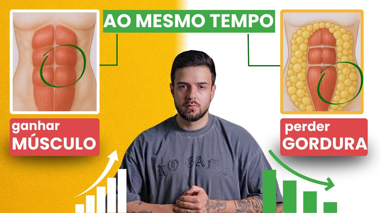 como GANHAR MASSA e PERDER GORDURA ao mesmo tempo