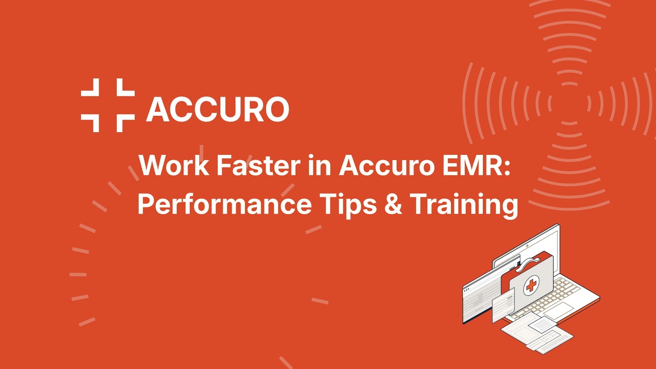Work Faster in Accuro EMR: Performance Tips & Training