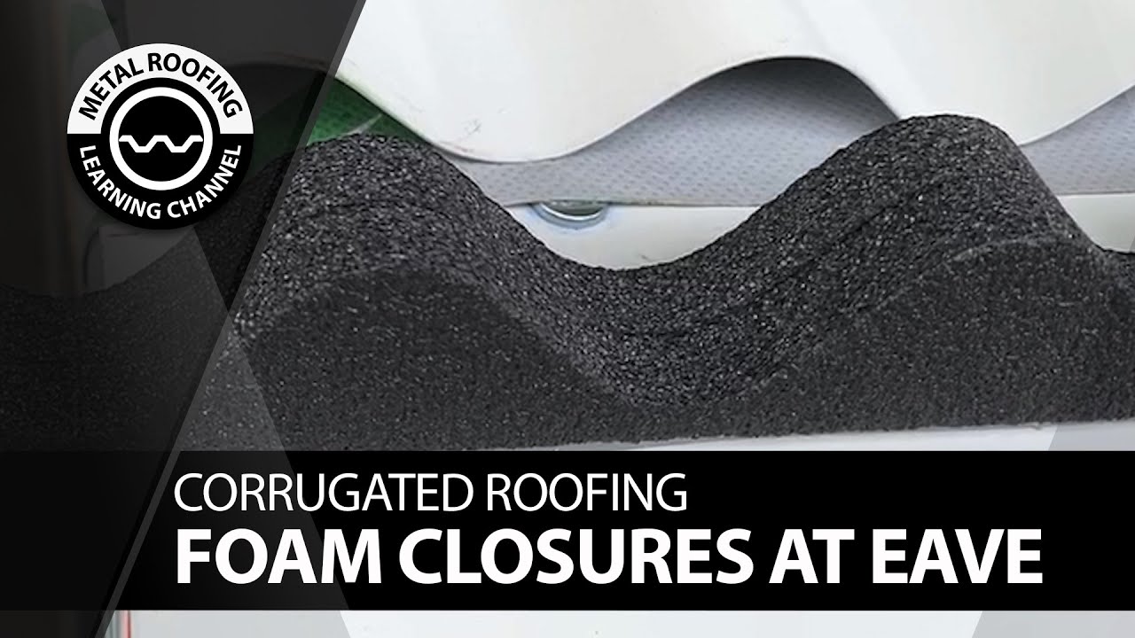 How To Install Foam Closure Strips On A Metal Roof Eave. Corrugated Metal Roofing Foam Installation.