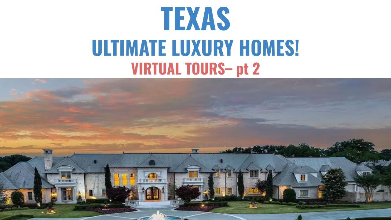 More Texas Ultimate Luxury Homes pt 2 | Virtual Real Estate Tours