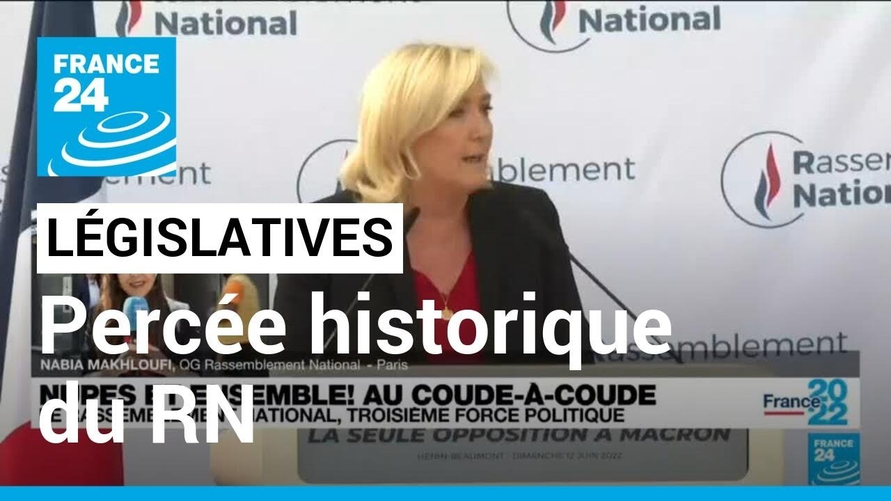L&eacute;gislatives 2022 : perc&eacute;e historique du Rassemblement national &bull; FRANCE 24