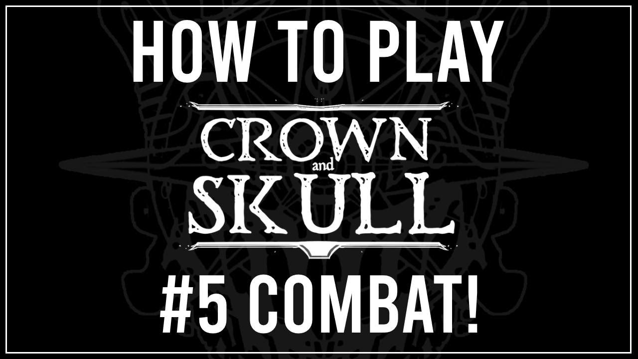 Как играть в Crown & Skull — Руководство игрока: Бой!