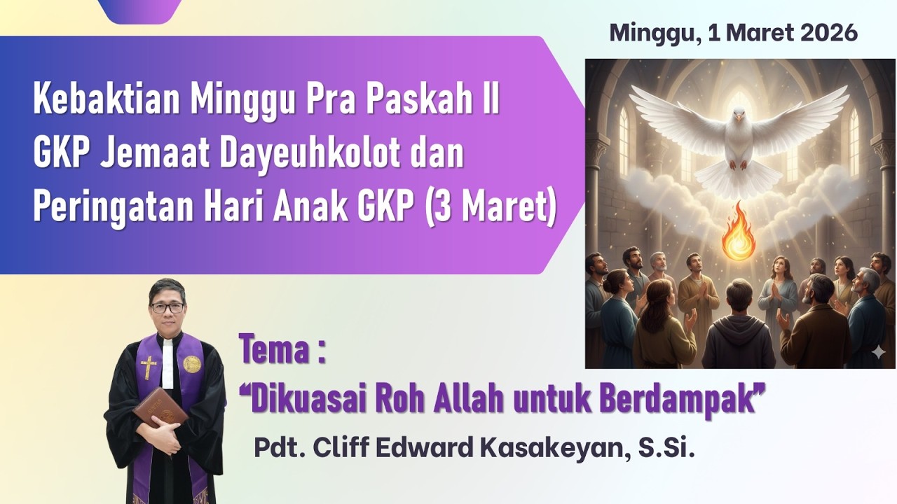 KEBAKTIAN MINGGU GKP JEMAAT DAYEUHKOLOT | Minggu, 1 Maret 2026