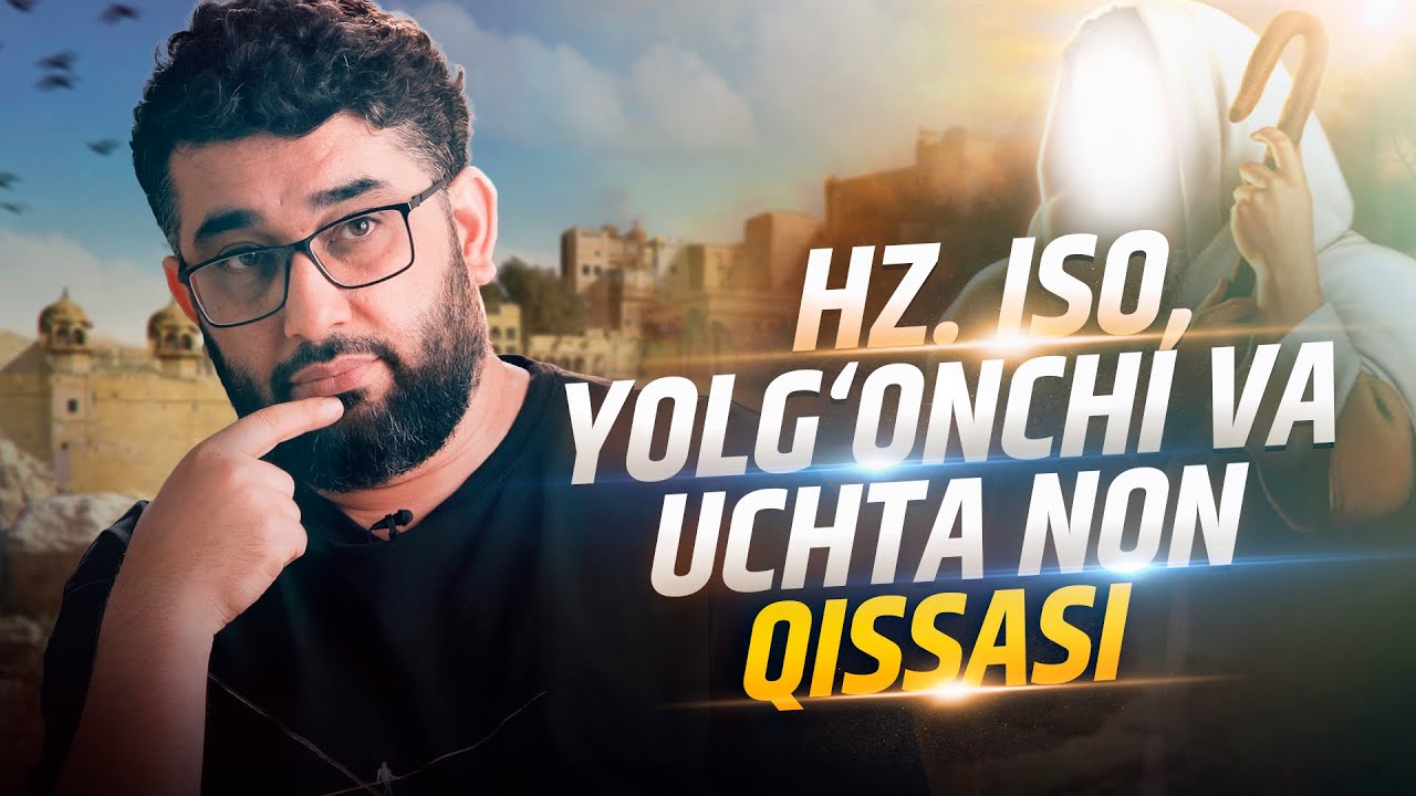 Hz. Iso, yolg'onchi va uchta non qissasi | @XizrAbdulkarim #abdukarimmirzayev
