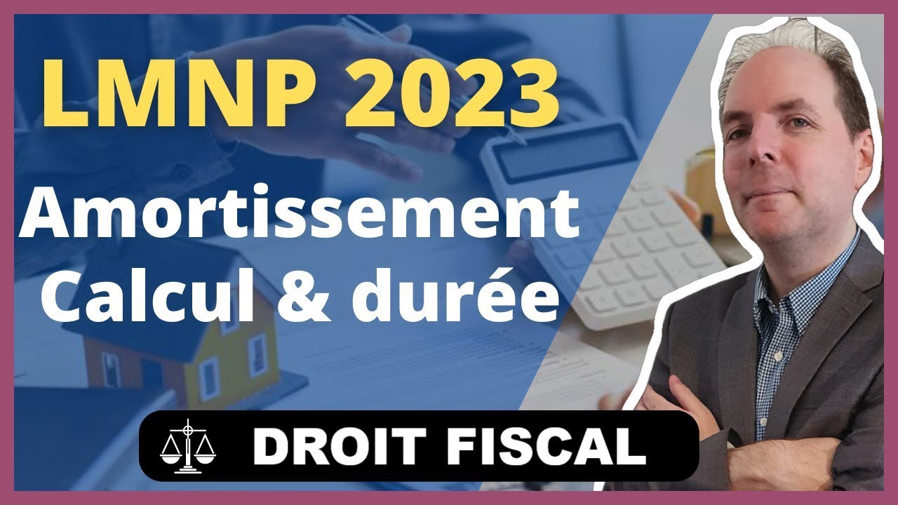 LMNP et Amortissement : Calcul et Durée