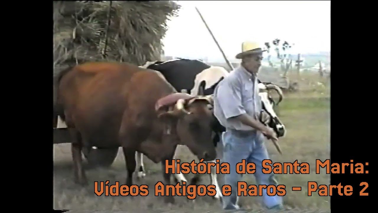 História de Santa Maria: Vídeos Antigos e Raros - Parte 2