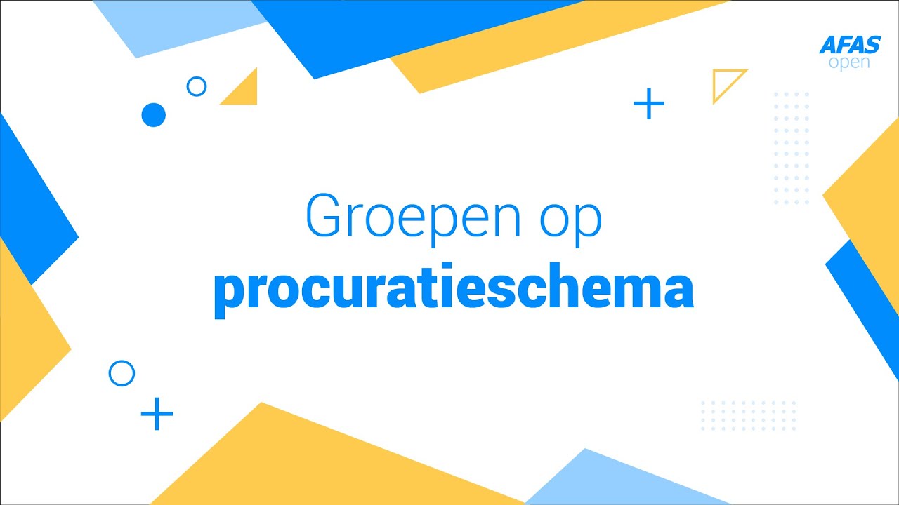 Groepen in procuratieschema - AFAS Open 2021