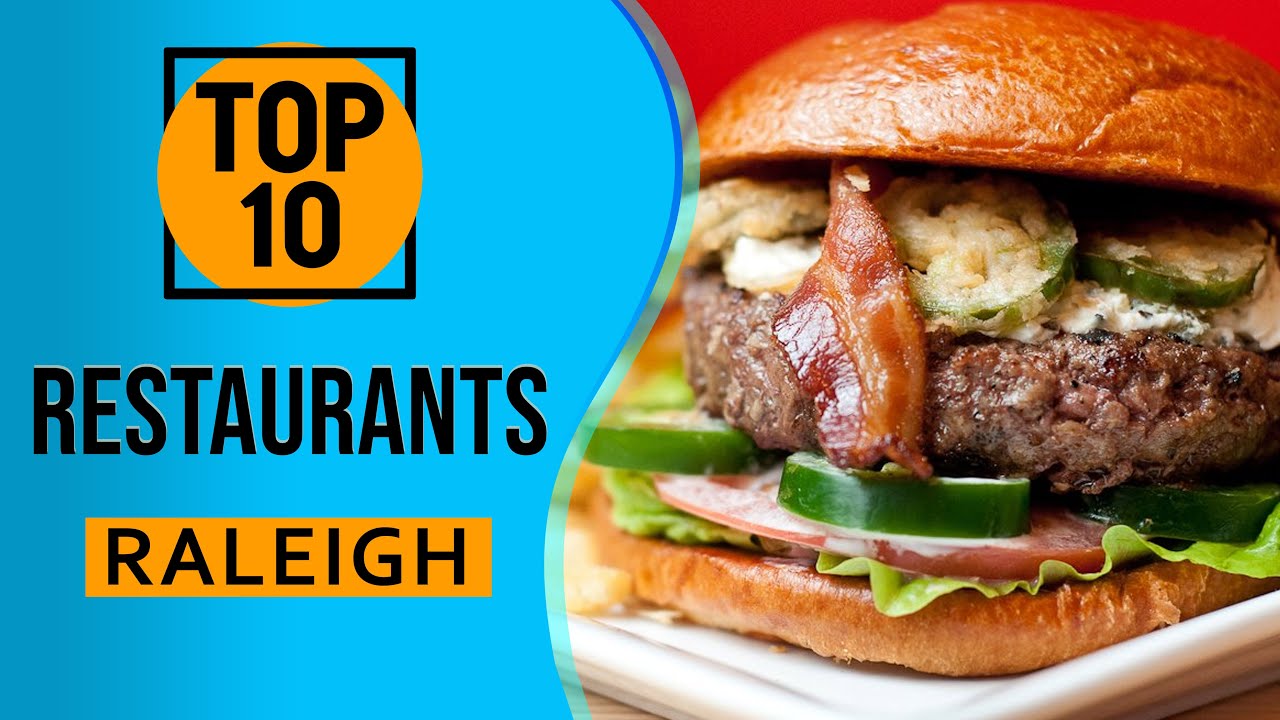 Top 10 Best Restaurants in Raleigh, North Carolina