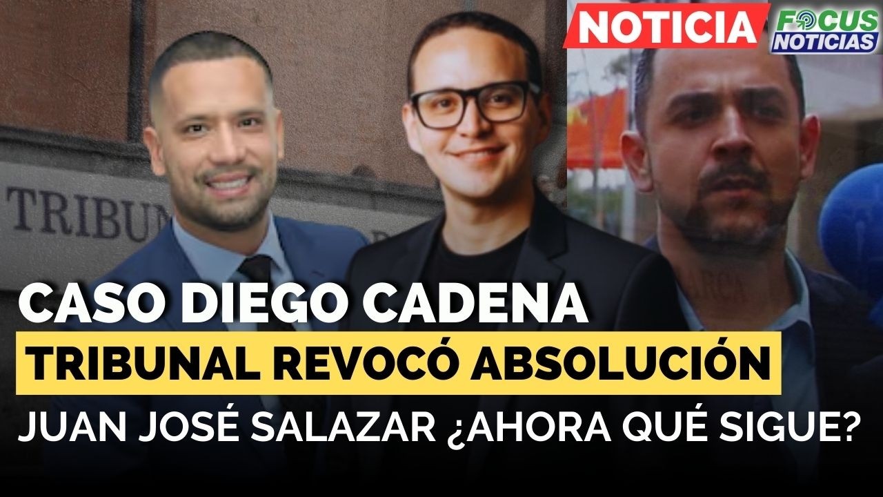 Caso DIEGO CADENA - TRIBUNAL Revocó ABSOLUCIÓN de JUAN JOSÉ SALAZAR ¿Ahora Qué SIGUE? #FocusNoticias