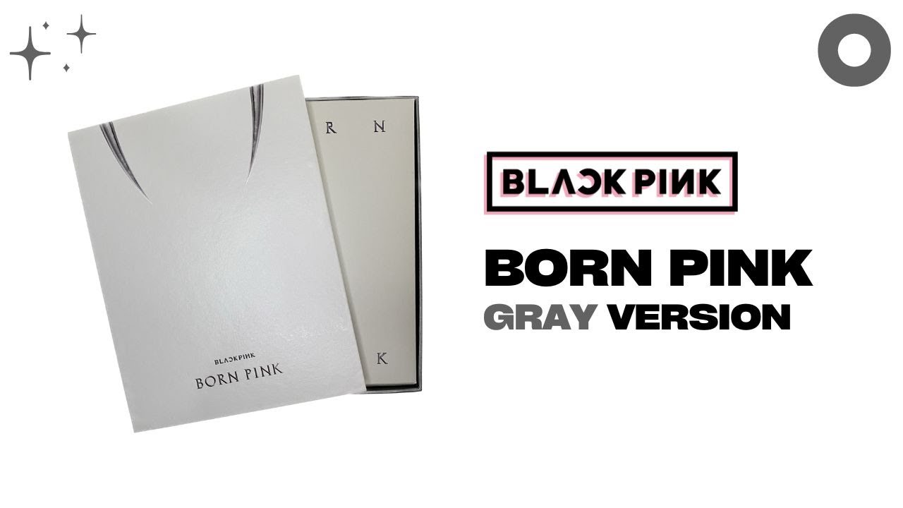 BLACKPINK - Born Pink UNBOXING (Gray Version) [Box Set Album]