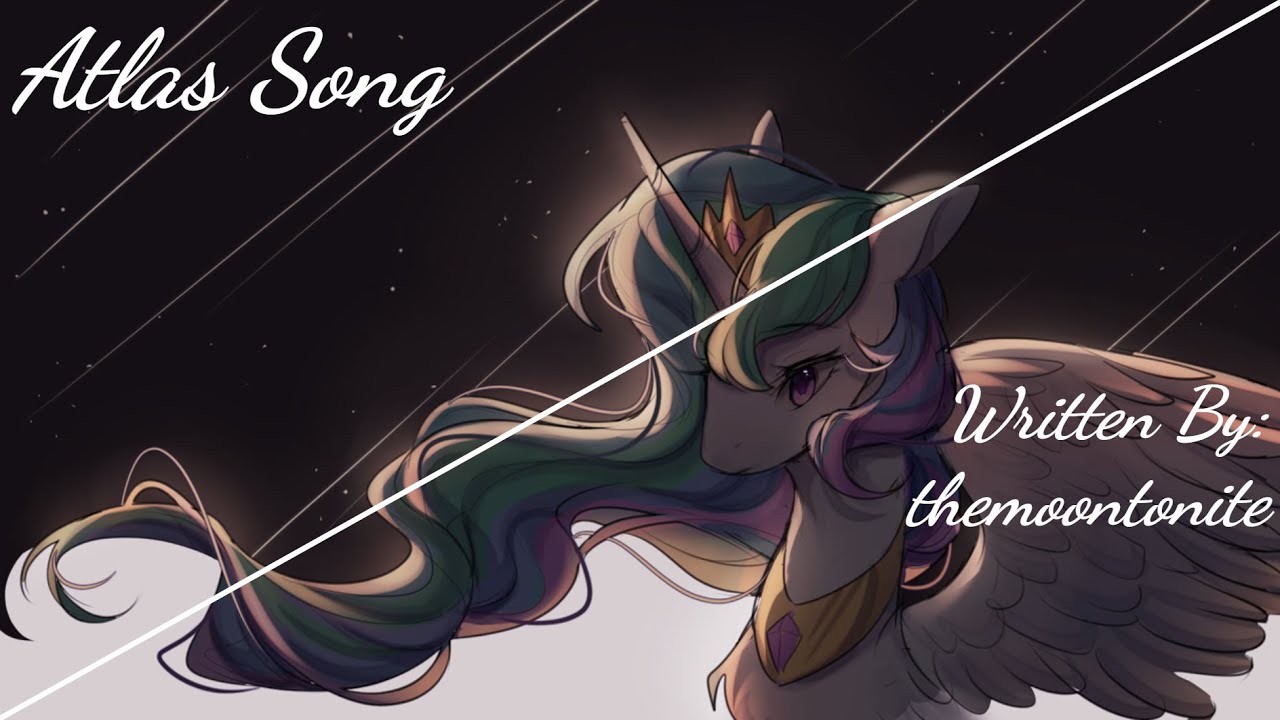 Atlas Song - [Singing] (Fanfic Reading - Deep/Slice Of Life MLP)