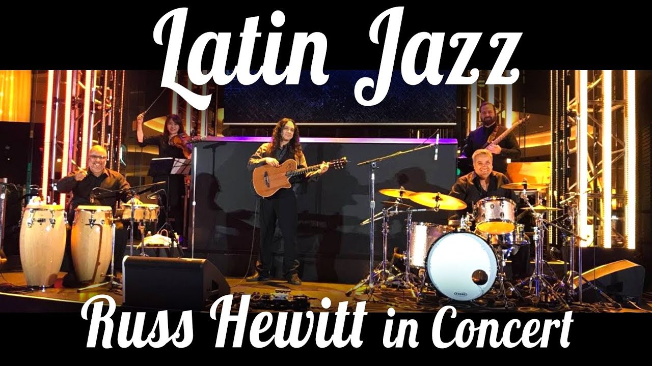 Latin Jazz with Russ Hewitt in Concert